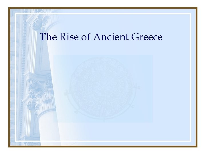 The Rise of Ancient Greece 