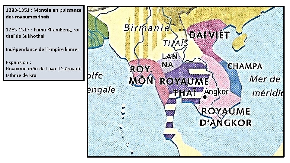 1283 -1351 : Montée en puissance des royaumes thaïs 1283 -1317 : Rama Khambeng,