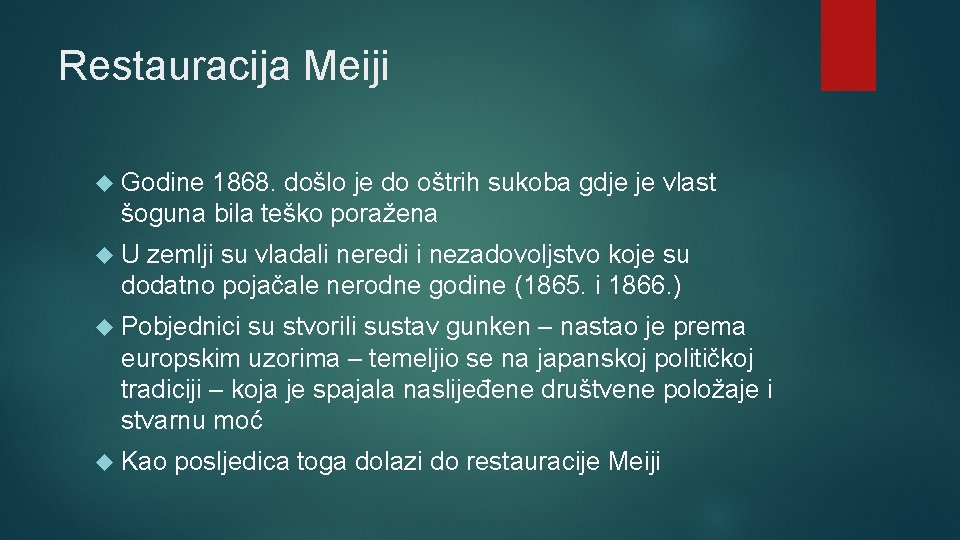 Restauracija Meiji Godine 1868. došlo je do oštrih sukoba gdje je vlast šoguna bila