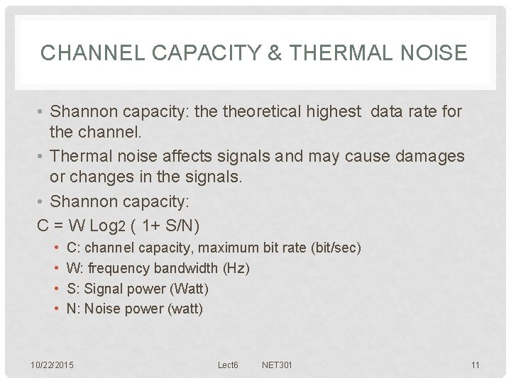CHANNEL CAPACITY & THERMAL NOISE • Shannon capacity: theoretical highest data rate for the