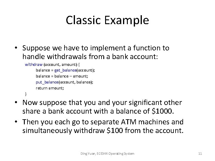 Classic Example • Suppose we have to implement a function to handle withdrawals from