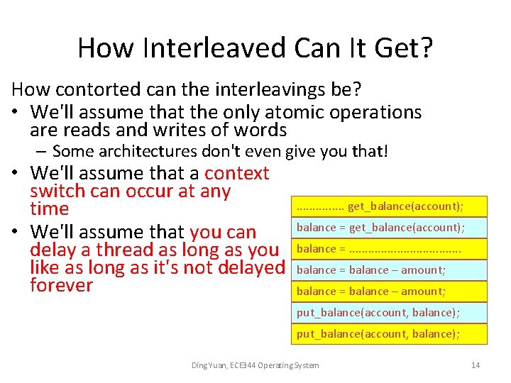 How Interleaved Can It Get? How contorted can the interleavings be? • We'll assume