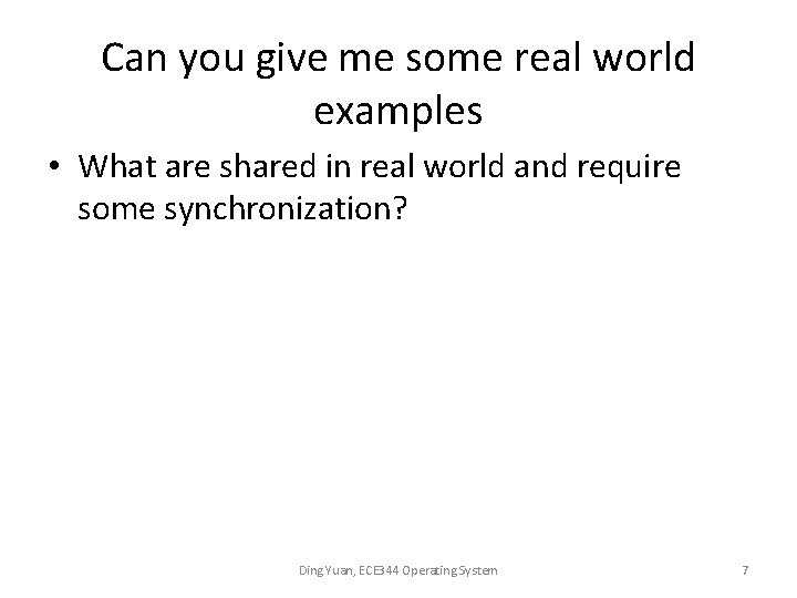 Can you give me some real world examples • What are shared in real