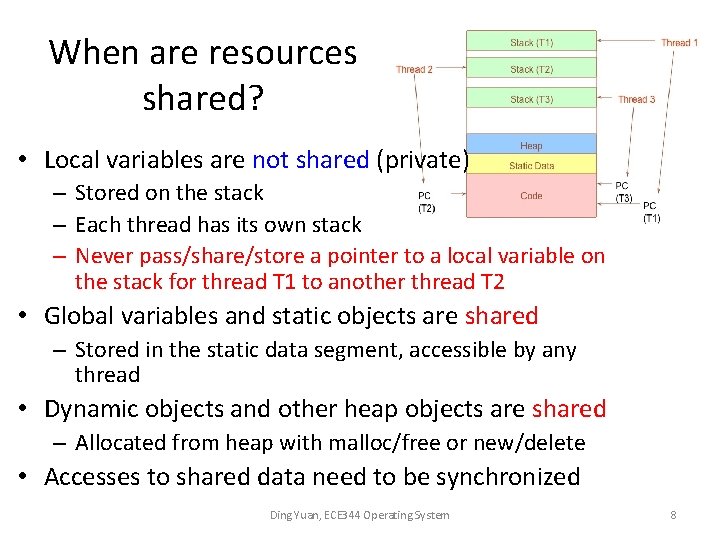 When are resources shared? • Local variables are not shared (private) – Stored on