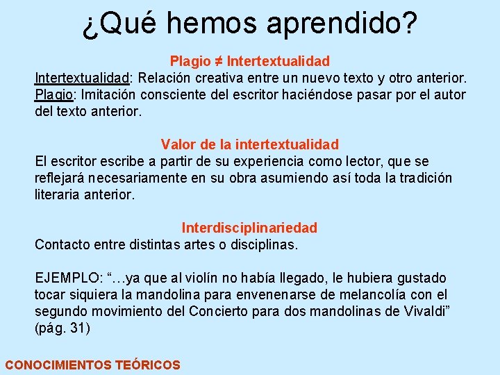 ¿Qué hemos aprendido? Plagio ≠ Intertextualidad: Relación creativa entre un nuevo texto y otro