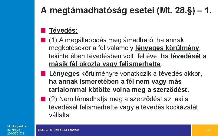 A megtámadhatóság esetei (Mt. 28. §) – 1. Tévedés: (1) A megállapodás megtámadható, ha