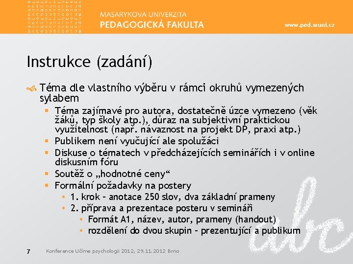 www. ped. muni. cz Instrukce (zadání) Téma dle vlastního výběru v rámci okruhů vymezených