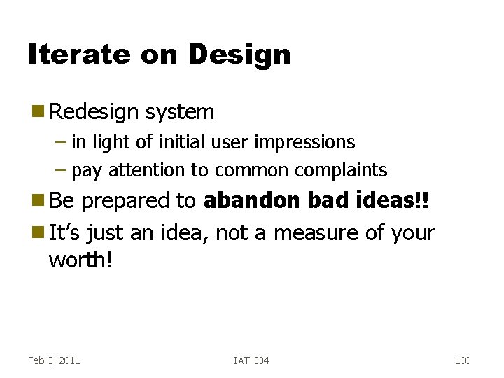 Iterate on Design g Redesign system – in light of initial user impressions – Iterate on Design g Redesign system – in light of initial user impressions –