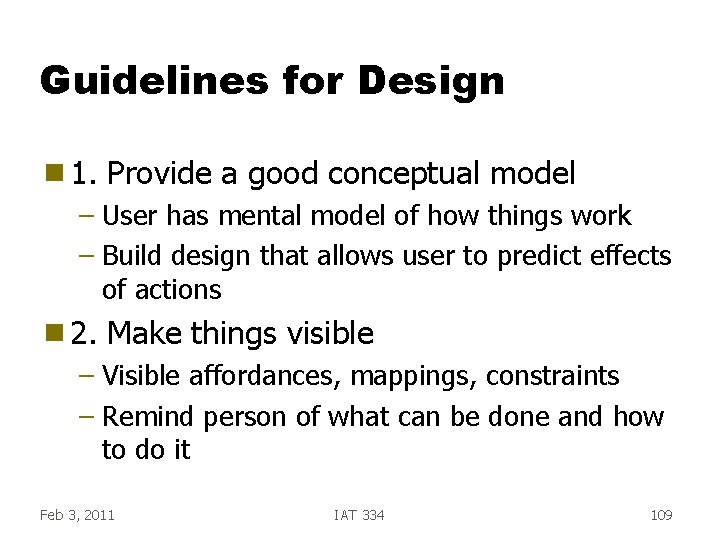 Guidelines for Design g 1. Provide a good conceptual model – User has mental Guidelines for Design g 1. Provide a good conceptual model – User has mental