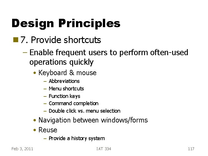 Design Principles g 7. Provide shortcuts – Enable frequent users to perform often-used operations Design Principles g 7. Provide shortcuts – Enable frequent users to perform often-used operations