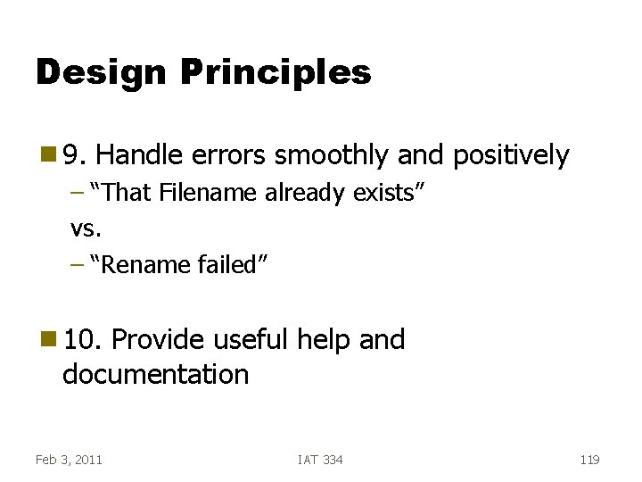 Design Principles g 9. Handle errors smoothly and positively – “That Filename already exists” Design Principles g 9. Handle errors smoothly and positively – “That Filename already exists”