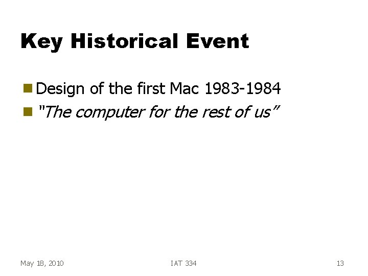 Key Historical Event g Design g “The May 18, 2010 of the first Mac Key Historical Event g Design g “The May 18, 2010 of the first Mac
