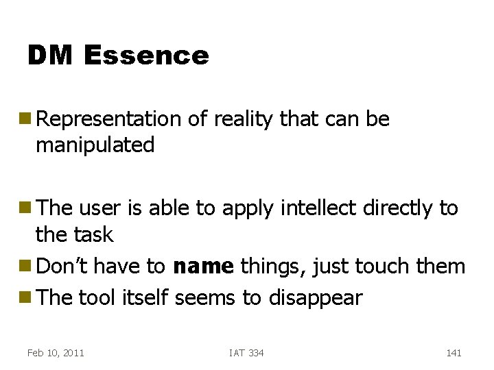 DM Essence g Representation manipulated of reality that can be g The user is DM Essence g Representation manipulated of reality that can be g The user is