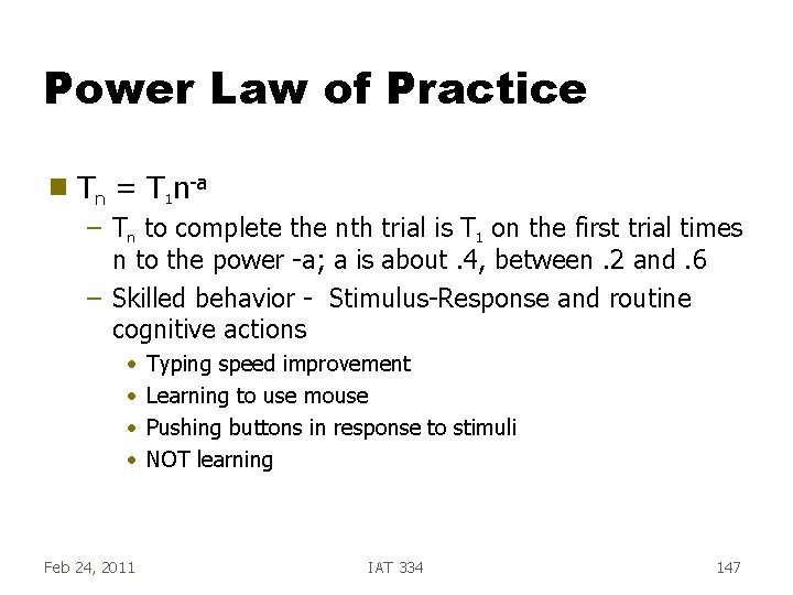 Power Law of Practice g Tn = T 1 n-a – Tn to complete Power Law of Practice g Tn = T 1 n-a – Tn to complete