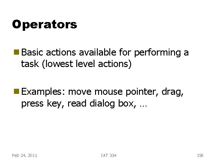 Operators g Basic actions available for performing a task (lowest level actions) g Examples: Operators g Basic actions available for performing a task (lowest level actions) g Examples: