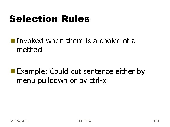 Selection Rules g Invoked method when there is a choice of a g Example: Selection Rules g Invoked method when there is a choice of a g Example: