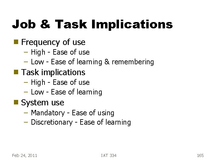 Job & Task Implications g Frequency of use – High - Ease of use Job & Task Implications g Frequency of use – High - Ease of use