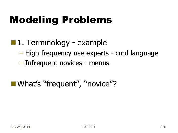 Modeling Problems g 1. Terminology - example – High frequency use experts - cmd Modeling Problems g 1. Terminology - example – High frequency use experts - cmd