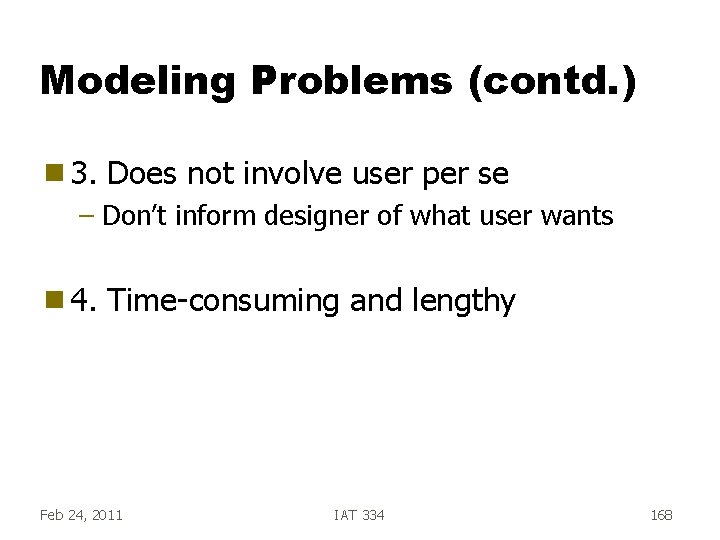 Modeling Problems (contd. ) g 3. Does not involve user per se – Don’t Modeling Problems (contd. ) g 3. Does not involve user per se – Don’t