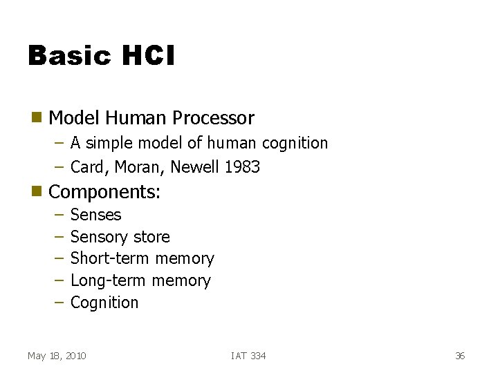 Basic HCI g Model Human Processor – A simple model of human cognition – Basic HCI g Model Human Processor – A simple model of human cognition –