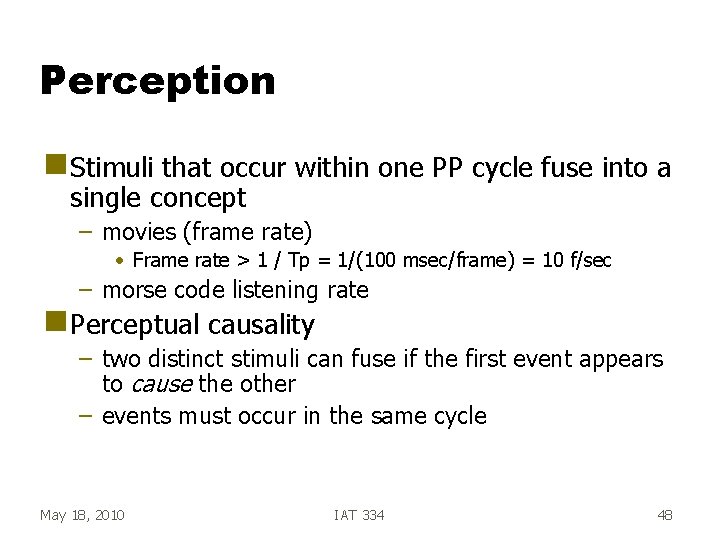 Perception g Stimuli that occur within one PP cycle fuse into a single concept Perception g Stimuli that occur within one PP cycle fuse into a single concept