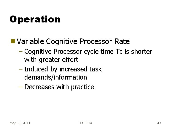 Operation g Variable Cognitive Processor Rate – Cognitive Processor cycle time Tc is shorter Operation g Variable Cognitive Processor Rate – Cognitive Processor cycle time Tc is shorter