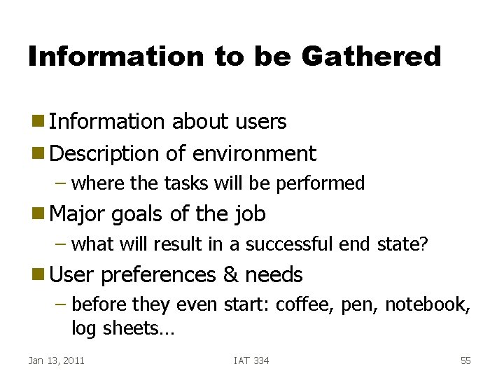 Information to be Gathered g Information about users g Description of environment – where Information to be Gathered g Information about users g Description of environment – where
