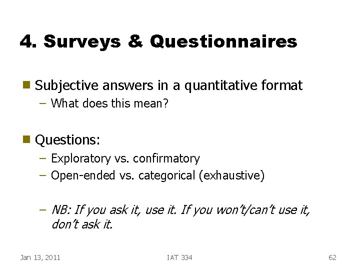 4. Surveys & Questionnaires g Subjective answers in a quantitative format – What does 4. Surveys & Questionnaires g Subjective answers in a quantitative format – What does