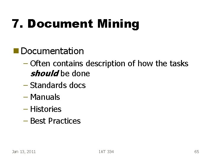 7. Document Mining g Documentation – Often contains description of how the tasks should 7. Document Mining g Documentation – Often contains description of how the tasks should