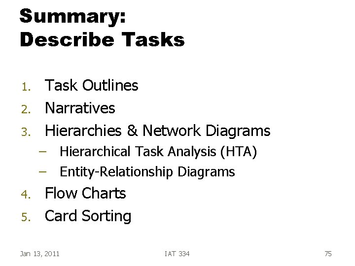 Summary: Describe Tasks 1. 2. 3. Task Outlines Narratives Hierarchies & Network Diagrams – Summary: Describe Tasks 1. 2. 3. Task Outlines Narratives Hierarchies & Network Diagrams –