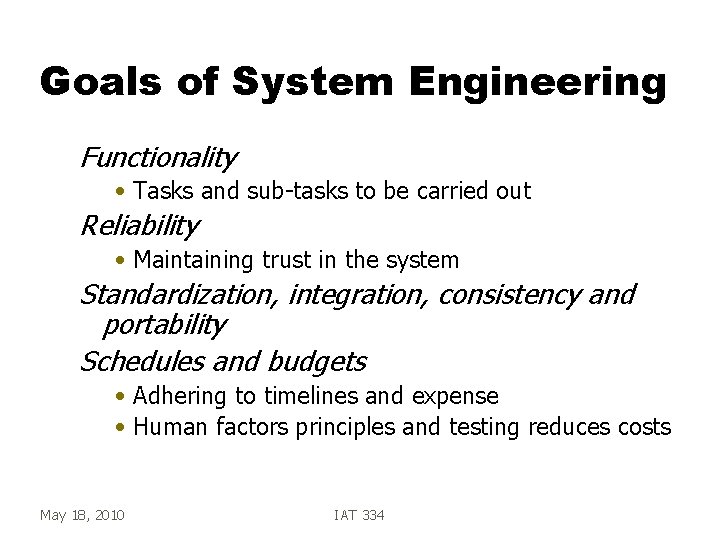 Goals of System Engineering Functionality • Tasks and sub-tasks to be carried out Reliability Goals of System Engineering Functionality • Tasks and sub-tasks to be carried out Reliability