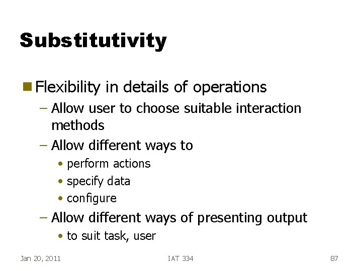 Substitutivity g Flexibility in details of operations – Allow user to choose suitable interaction Substitutivity g Flexibility in details of operations – Allow user to choose suitable interaction
