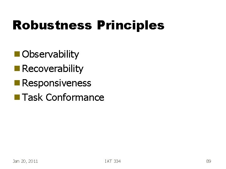 Robustness Principles g Observability g Recoverability g Responsiveness g Task Jan 20, 2011 Conformance Robustness Principles g Observability g Recoverability g Responsiveness g Task Jan 20, 2011 Conformance