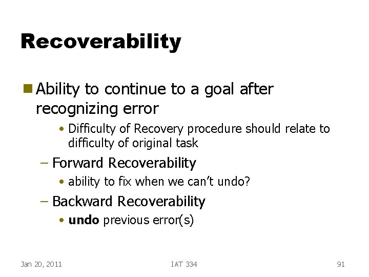 Recoverability g Ability to continue to a goal after recognizing error • Difficulty of Recoverability g Ability to continue to a goal after recognizing error • Difficulty of