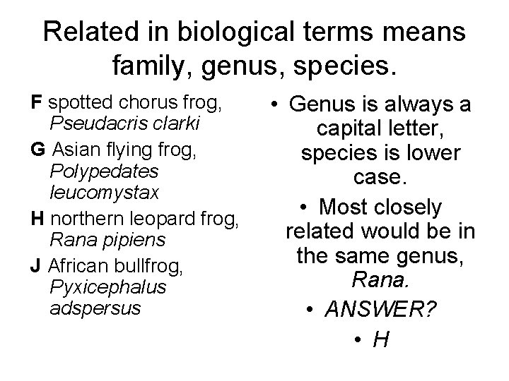 Related in biological terms means family, genus, species. F spotted chorus frog, Pseudacris clarki