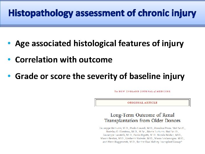 Histopathology assessment of chronic injury • Age associated histological features of injury • Correlation