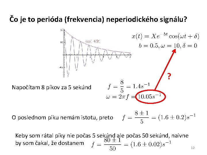 Čo je to perióda (frekvencia) neperiodického signálu? ? Napočítam 8 píkov za 5 sekúnd