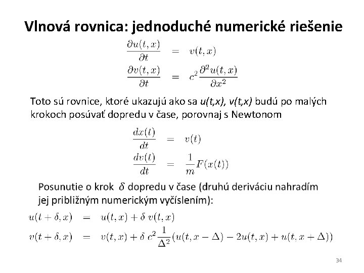 Vlnová rovnica: jednoduché numerické riešenie Toto sú rovnice, ktoré ukazujú ako sa u(t, x),