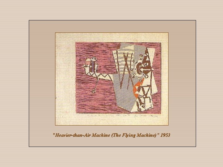 "Heavier-than-Air Machine (The Flying Machine)" 1953 