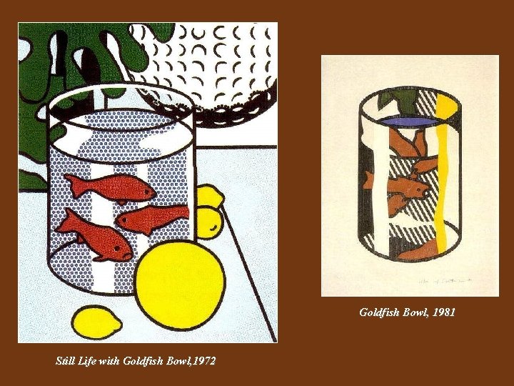 Goldfish Bowl, 1981 Still Life with Goldfish Bowl, 1972 