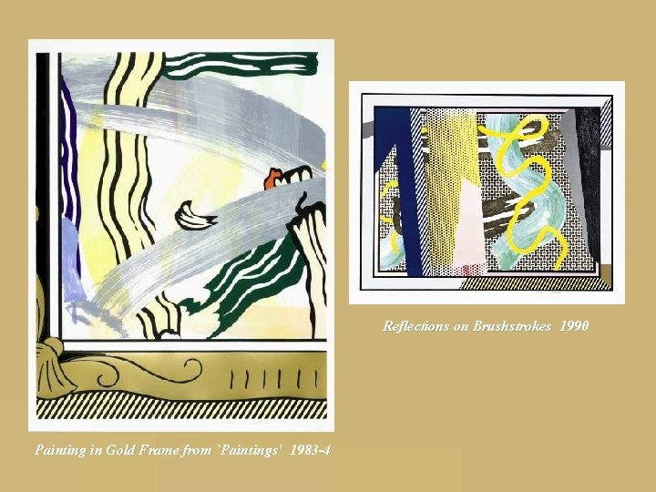 Reflections on Brushstrokes 1990 Painting in Gold Frame from `Paintings' 1983 -4 