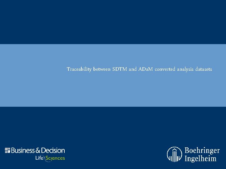 Traceability between SDTM and ADa. M converted analysis datasets 