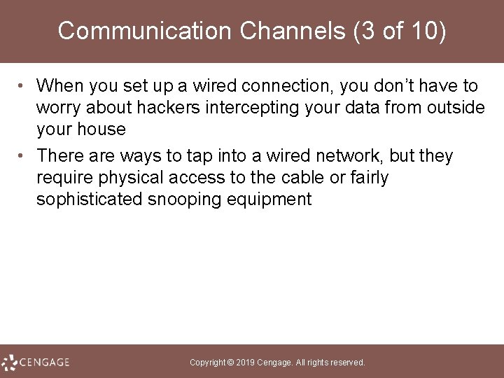 Communication Channels (3 of 10) • When you set up a wired connection, you