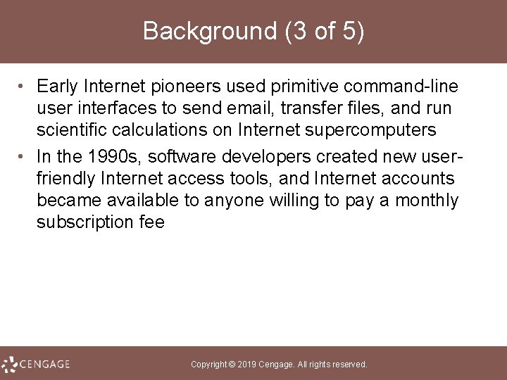 Background (3 of 5) • Early Internet pioneers used primitive command-line user interfaces to