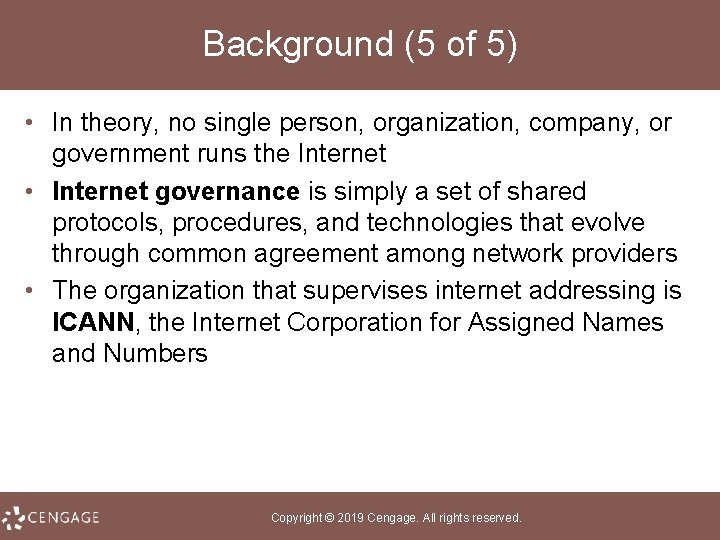 Background (5 of 5) • In theory, no single person, organization, company, or government