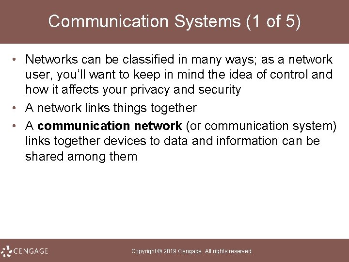 Communication Systems (1 of 5) • Networks can be classified in many ways; as