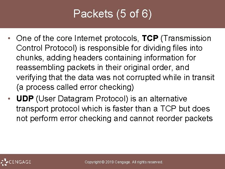 Packets (5 of 6) • One of the core Internet protocols, TCP (Transmission Control