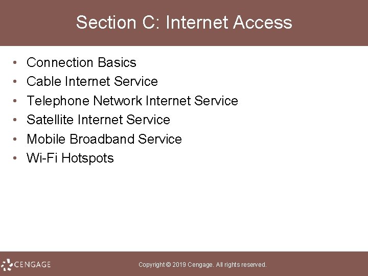 Section C: Internet Access • • • Connection Basics Cable Internet Service Telephone Network