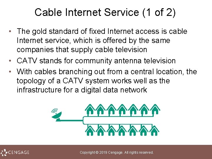 Cable Internet Service (1 of 2) • The gold standard of fixed Internet access