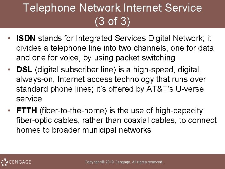 Telephone Network Internet Service (3 of 3) • ISDN stands for Integrated Services Digital